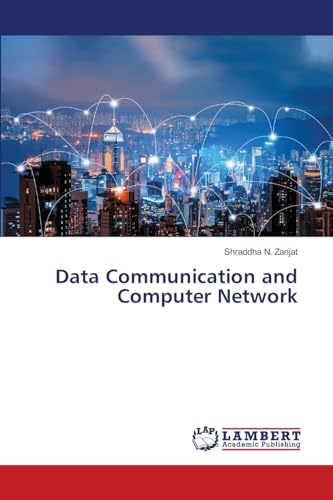 Data Communication and Computer Network: DE von LAP LAMBERT Academic Publishing