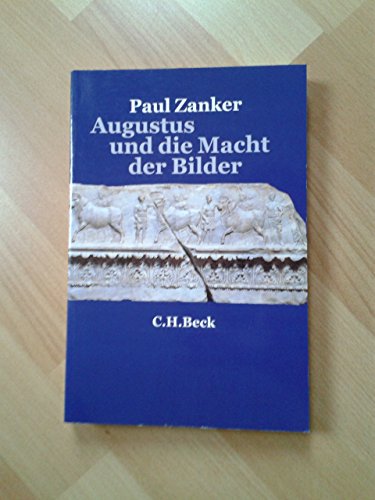 Augustus und die Macht der Bilder von Beck C. H.