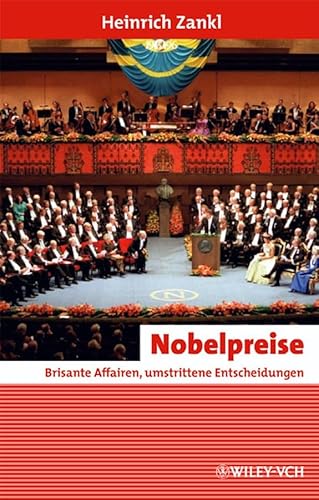 Nobelpreise: Brisante Affairen, umstrittene Entscheidungen (Erlebnis Wissenschaft)