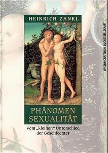 Phänomen Sexualität: Vom kleinen Unterschied der Geschlechter von Wissenschaftliche Buchgesellschaft in Herder