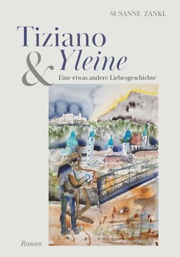 Tiziano und Yleine: Eine etwas andere Liebesgeschichte von Buchschmiede