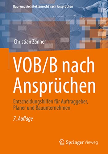 VOB/B nach Ansprüchen: Entscheidungshilfen für Auftraggeber, Planer und Bauunternehmen (Bau- und Architektenrecht nach Ansprüchen) von Springer-Verlag GmbH