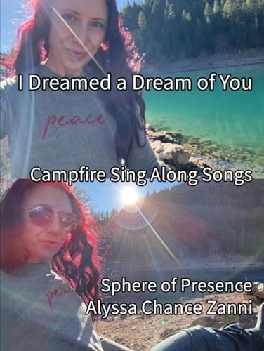 I Dreamed a Dream of You Campfire Sing Along Songs: Sphere of Presence sphereofpresence.com von Independently published