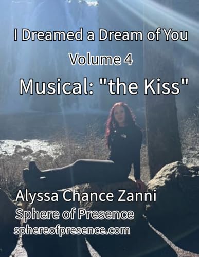 I Dreamed a Dream of You: Volume 4: Musical: "the Kiss" von Independently published