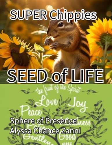 "Super Chippies" Seed of Life: Sphere of Presence sphereofpresence.com von Independently published