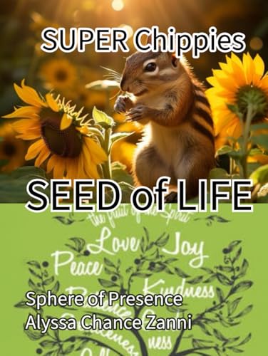 "Super Chippies" Seed of Life: Sphere of Presence sphereofpresence.com von Independently published