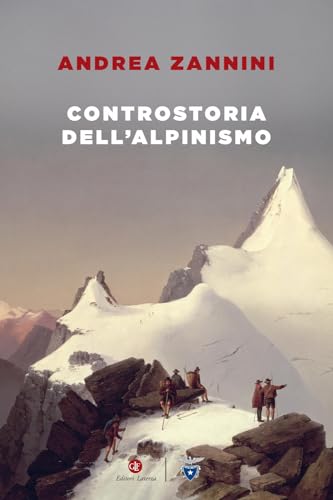 Controstoria dell'alpinismo (I Robinson. Letture. Tracce) von Laterza