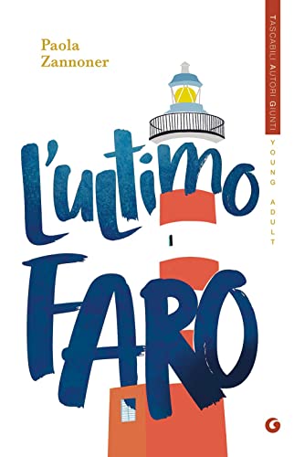 L'ultimo faro (Tascabili autori Giunti YA) von Giunti Editore