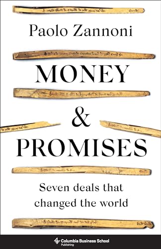 Money & Promises: Seven Deals That Changed the World von Columbia Business School Publishing