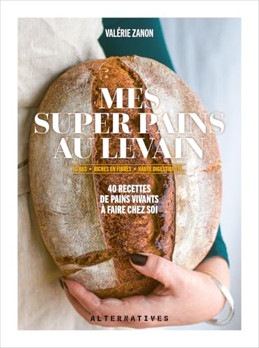 Mes super pains au levain: IG bas, riches en fibres, haute digestibilité... 40 recettes de pains vivants à faire chez soi Mes super pains au levain: IG bas, riches en fibres, haute digestibilité... 40 recettes de pains vivants à faire chez soi