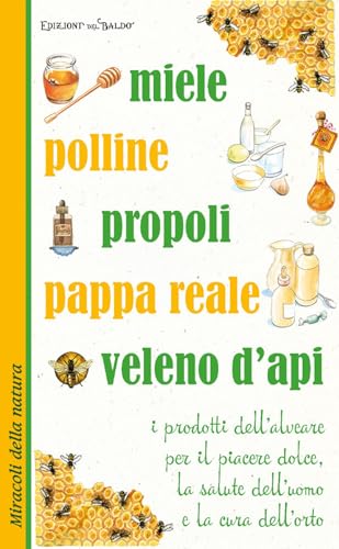 Miele polline propoli pappa reale veleno d'api von Edizioni del Baldo