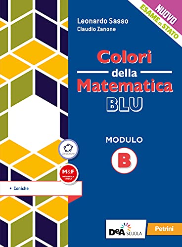 Colori della matematica. Modulo B. Coniche Ediz. blu. Per le Scuole superiori. Con e-book. Con espansione online