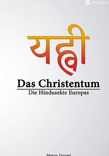 Das Christentum und der Hinduismus: Die Hindusekte Europas