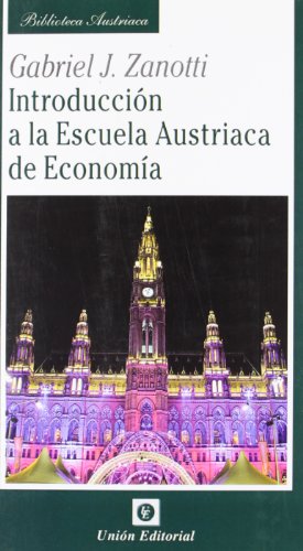 Introducción a la escuela austríaca de economía (Biblioteca Austriaca) von UniÃ³n Editorial