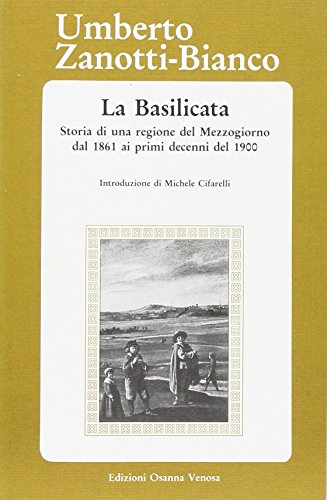 La Basilicata. Storia di una regione del Mezzogiorno dal 1861 ai primi decenni del 1900 (Riccardiana) von Osanna Edizioni