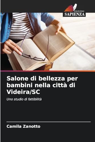 Salone di bellezza per bambini nella città di Videira/SC: Uno studio di fattibilità von Edizioni Sapienza