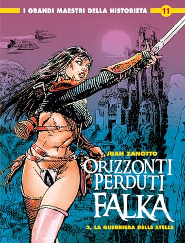 Falka (Orizzonti perduti). La guerriera delle stelle (Vol. 3) (I grandi maestri della historieta) von Editoriale Cosmo