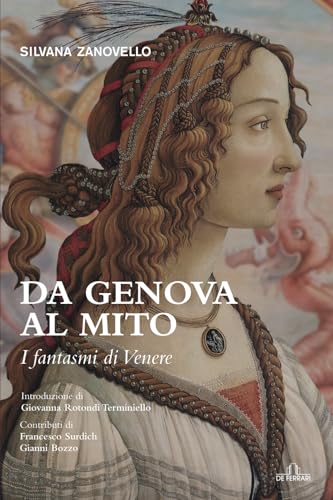 Da Genova al mito: I fantasmi di Venere (Biografie e ritratti) von De Ferrari