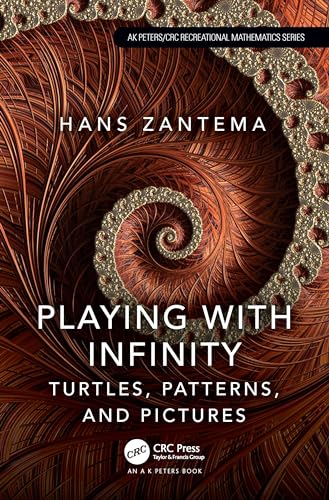 Playing With Infinity: Turtles, Patterns, and Pictures (Ak Peters/Crc Recreational Mathematics) von Taylor & Francis Ltd