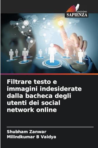 Filtrare testo e immagini indesiderate dalla bacheca degli utenti dei social network online von Edizioni Sapienza
