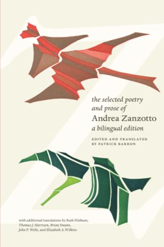 The Selected Poetry and Prose of Andrea Zanzotto: A Bilingual Edition