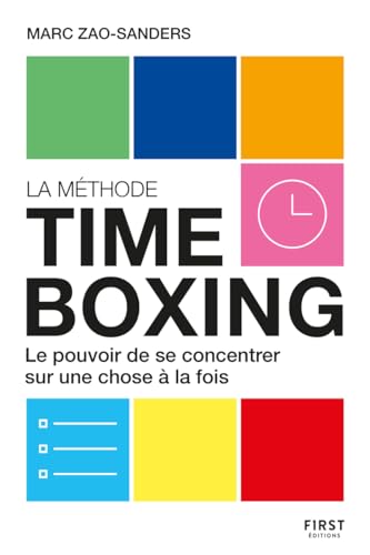 La méthode Timeboxing: Le pouvoir de se concentrer sur une chose à la fois
