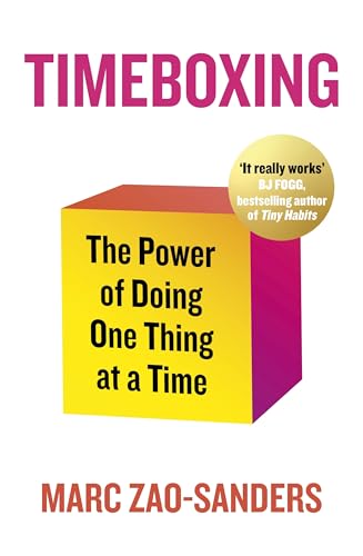 Timeboxing: The Power of Doing One Thing at a Time von Michael Joseph