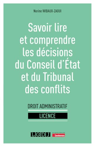 Savoir lire et comprendre les décisions du Conseil d'État et du Tribunal des conflits von LGDJ