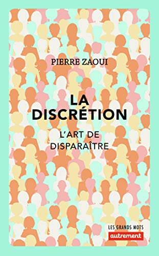 La Discrétion: L'art de disparaître von AUTREMENT