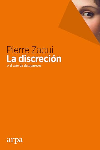 La discreción o el arte de desaparecer La discreción o el arte de desaparecer von ARPA