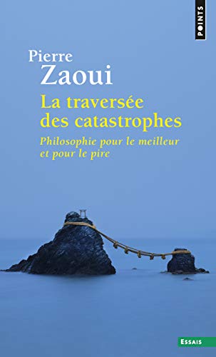 La traversee des catastrophes: philosophie pour le meilleur et pire von Points