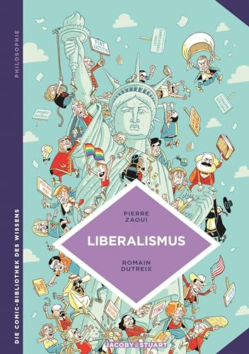 Liberalismus: Ein nicht ganz eindeutiges Konzept (Die Comic-Bibliothek des Wissens) von Jacoby & Stuart