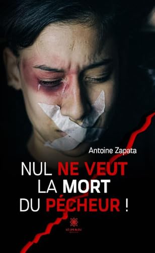Nul ne veut la mort du pécheur ! von LE LYS BLEU EDITIONS SAS