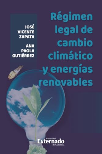 Régimen legal de cambio climático y energías renovables Régimen legal de cambio climático y energías renovables von Universidad Externado de Colombia