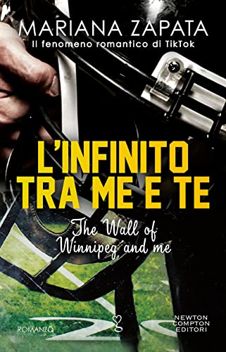 L'infinito tra me e te. The Wall of Winnipeg and me (Anagramma) von Newton Compton Editori