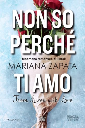 Non so perché ti amo. From Lukov with love (King) von Newton Compton Editori