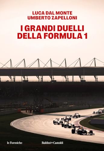 I grandi duelli della Formula 1 (I fenicotteri) von Baldini + Castoldi