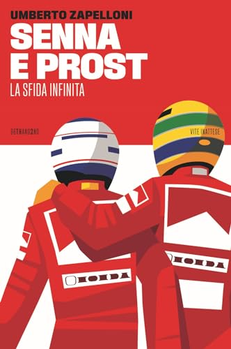 Senna e Prost. La sfida infinita (Vite inattese) von 66thand2nd