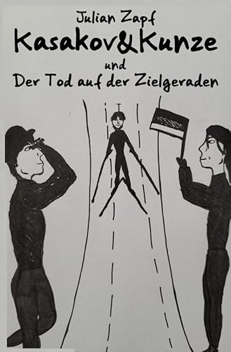 Kasakov&Kunze / Kasakov&Kunze / Kasakov&Kunze und der Tod auf der Zielgeraden von epubli