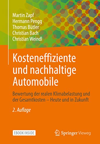 Kosteneffiziente und nachhaltige Automobile: Bewertung der realen Klimabelastung und der Gesamtkosten – Heute und in Zukunft von Springer Vieweg