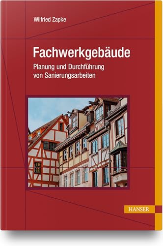 Fachwerkgebäude: Planung und Durchführung von Sanierungsarbeiten