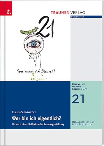 Wer bin ich eigentlich?: Gesundheit - Mensch - Gesellschaft, Bd. 21
