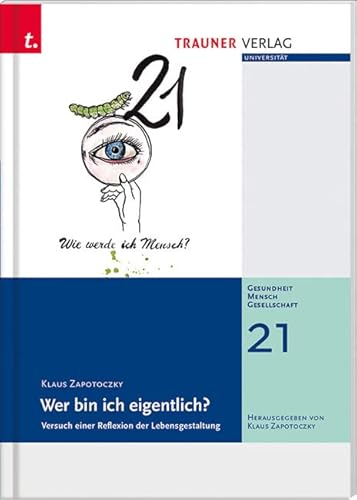 Wer bin ich eigentlich?: Gesundheit - Mensch - Gesellschaft, Bd. 21