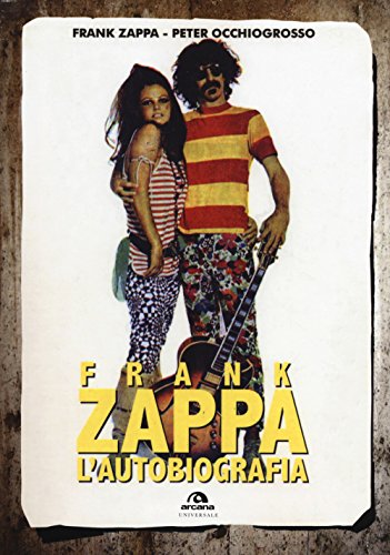 Frank Zappa. L'Autobiografia (Universale Arcana) von Arcana