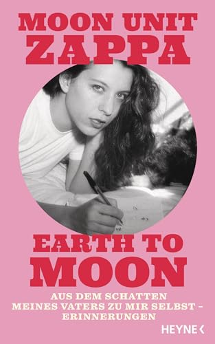 Earth to Moon: Aus dem Schatten meines Vaters zu mir selbst – Erinnerungen von HEYNE