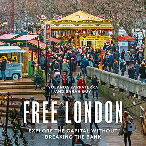 Free London: Explore the Capital Without Breaking the Bank (London Guides)