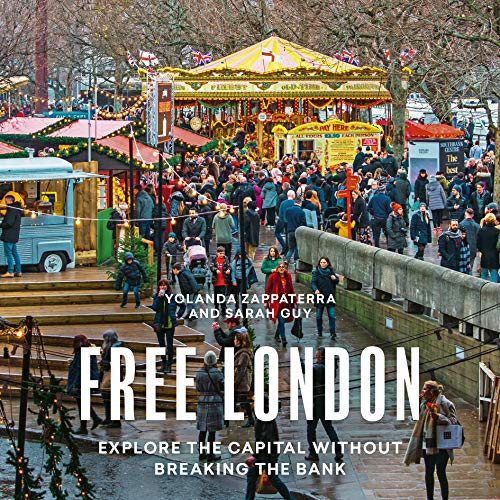 Free London: Explore the Capital Without Breaking the Bank (London Guides) von Frances Lincoln