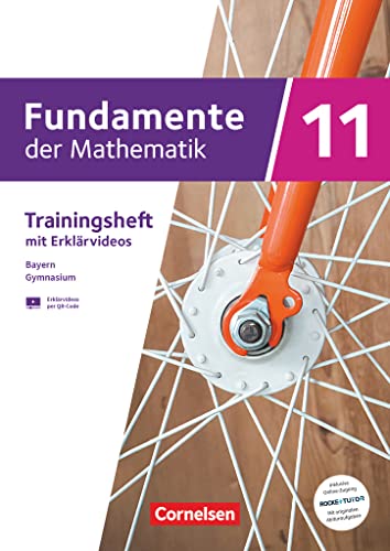 Fundamente der Mathematik - Bayern - 2023 - 11. Jahrgangsstufe: Trainingsheft mit Medien und Online-Abiturtraining - Mit Zugangscode zu Originalabituraufgaben auf Rocket Tutor pro Kapitel von Cornelsen Verlag