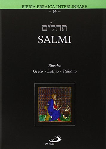 Salmi. Ebraico Greco Latino Italiano (Bibbia. Antico Testamento. Testi, Band 106) von San Paolo Edizioni