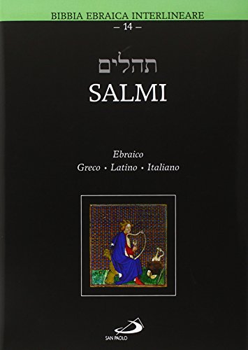 Salmi. Ebraico Greco Latino Italiano (Bibbia. Antico Testamento. Testi, Band 106)